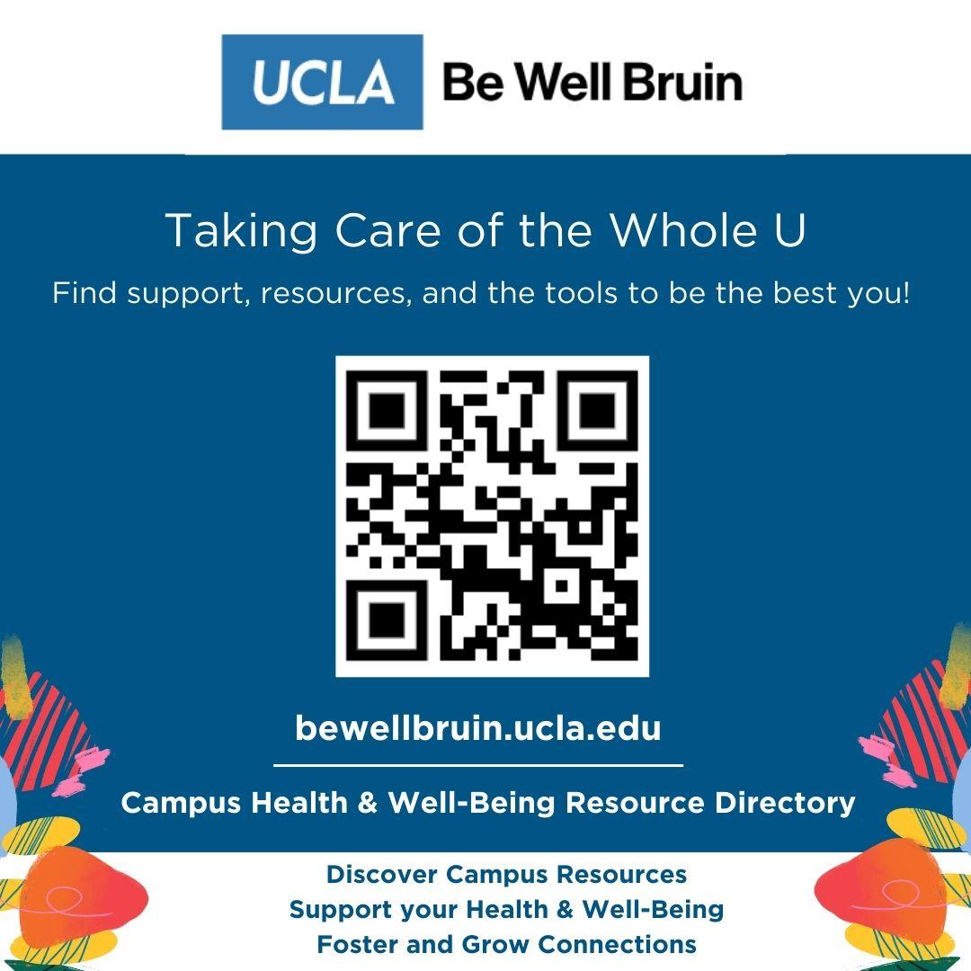 Flyer with a QR code for the Be Well Bruin website - a campus health and well-being resource directory. Please visit bewellbruin.ucla.edu